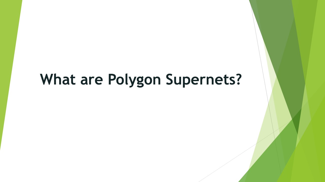 Polygon Supernets