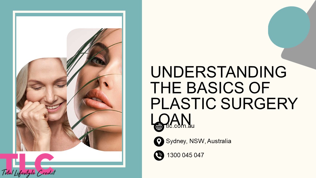 Understanding the Basics of Plastic Surgery Loan