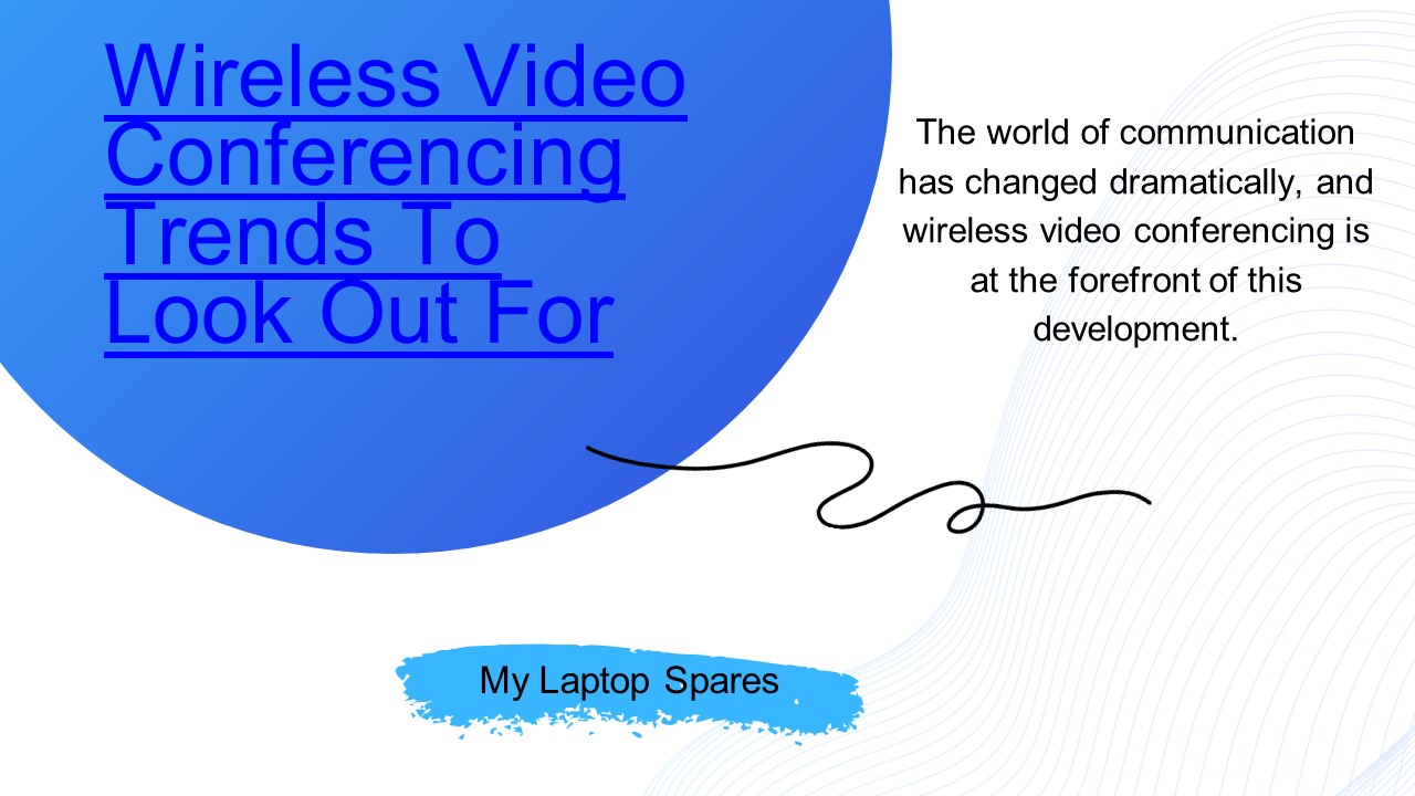 Wireless Video Conferencing Trends To Look Out For