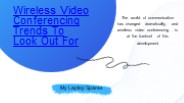 Wireless Video Conferencing Trends To Look Out For