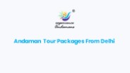 Andaman tour packages from Delhi