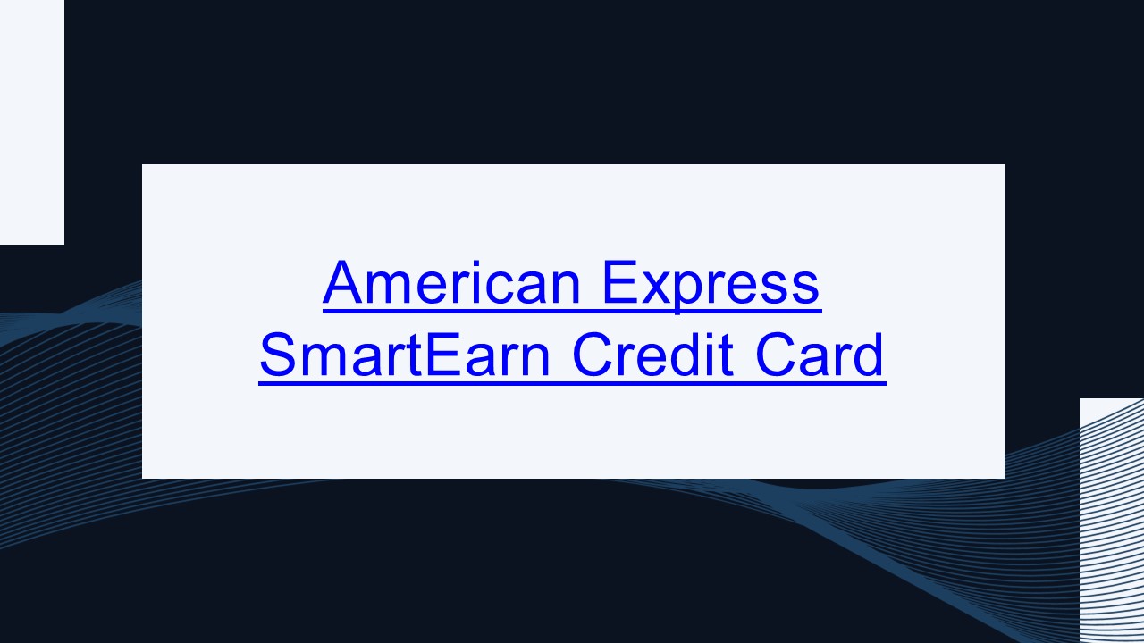 American Express SmartEarn Credit Card