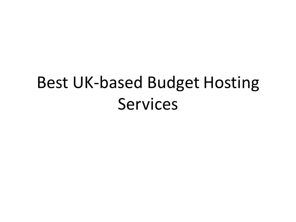 Best UK-based Budget Hosting Services