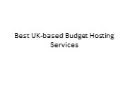 Best UK-based Budget Hosting Services