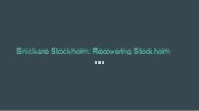 Snickare Stockholm: Recovering Stockholm