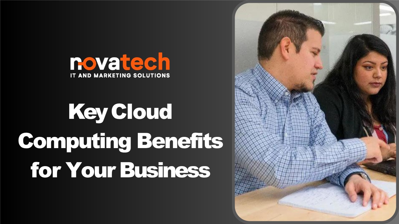 Key Cloud Computing Benefits for Your Business
