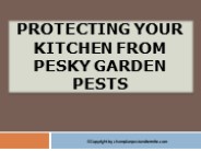 Protecting Your Kitchen from Pesky Garden Pests