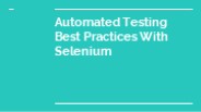 Automated Testing Best Practices With Selenium