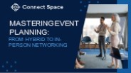 Mastering Event Planning: From Hybrid to In-Person Networking