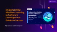 Implementing Machine Learning in Software Development: Guide to Success
