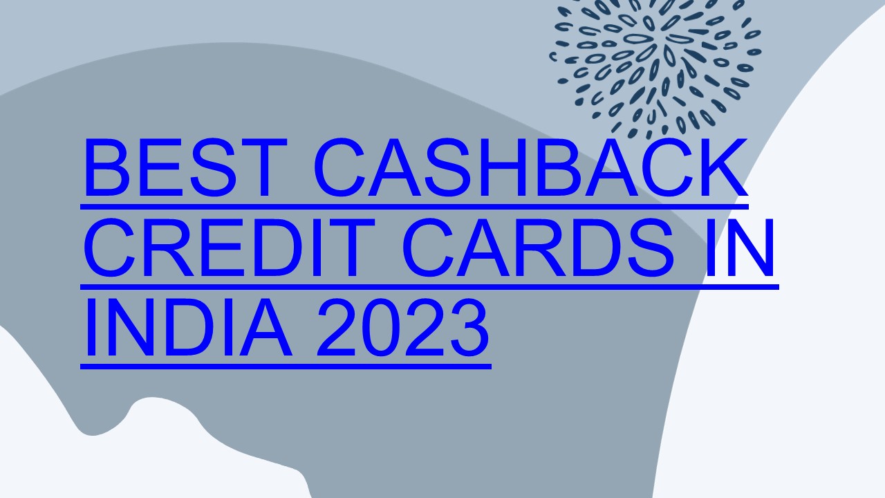 Best Cashback Credit Cards in India 2023