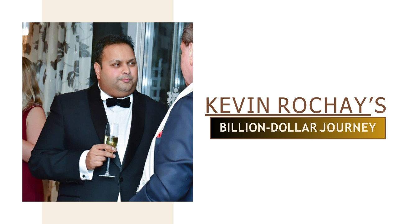 Introducing Kevin Rochay: Embark on a Billion-Dollar Journey
