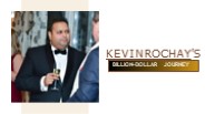 Introducing Kevin Rochay: Embark on a Billion-Dollar Journey