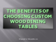 The Benefits of Choosing Custom Wood Dining Tables