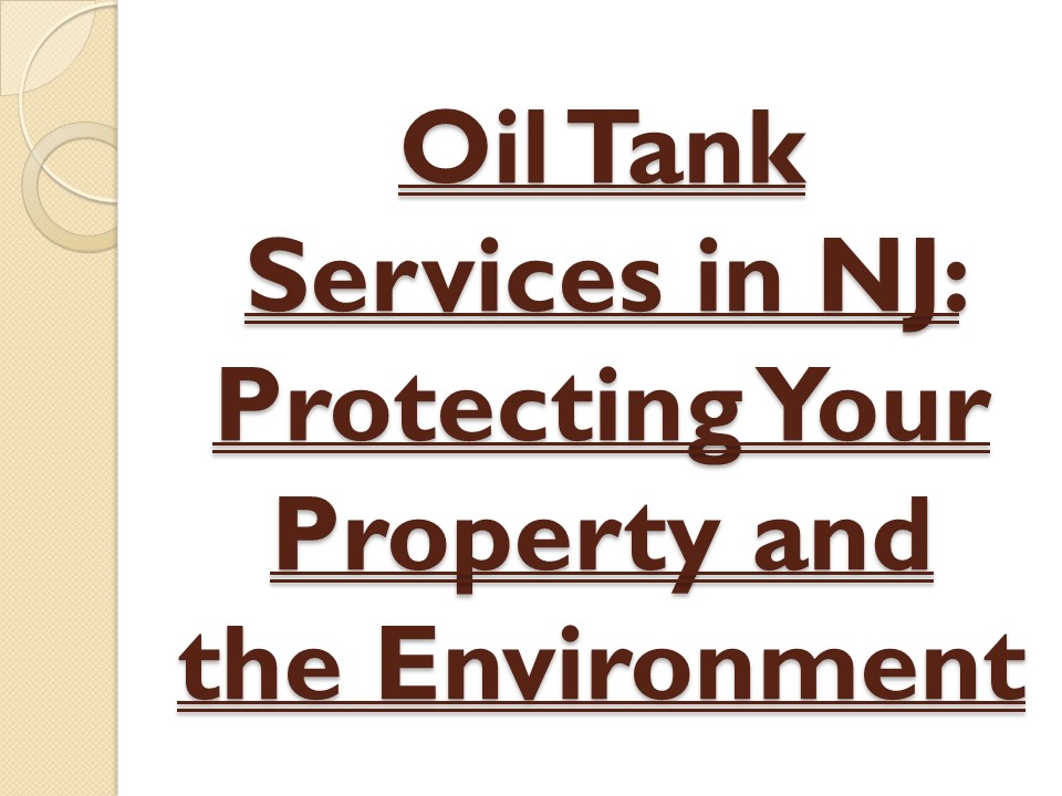 Oil Tank Services in NJ: Protecting Your Property and the Environment