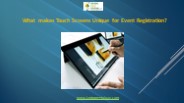 What makes Touch Screens Unique for Event Registration?