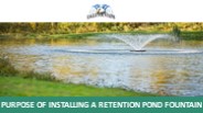 Purpose of Installing a Retention Pond Fountain