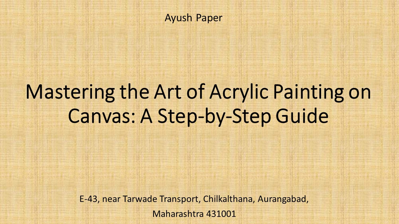 Mastering the Art of Acrylic Painting on Canvas: A Step-by-Step Guide