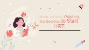 Weighing the Decision to Start HRT