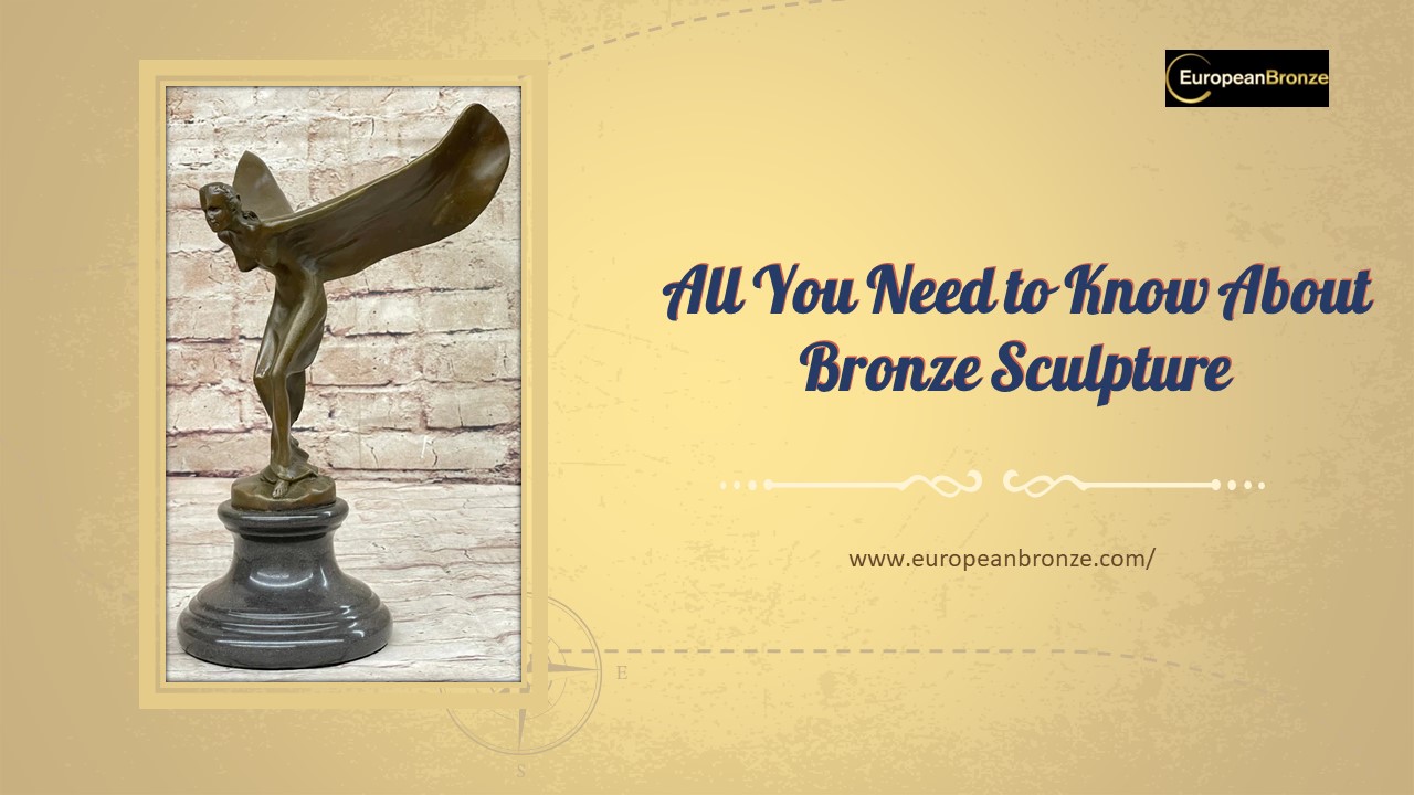 All You Need to Know About Bronze Sculpture