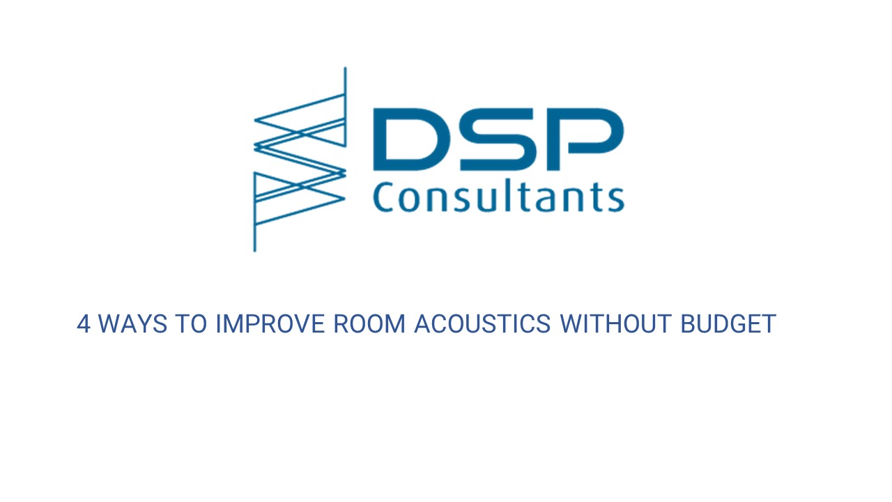 4 WAYS TO IMPROVE ROOM ACOUSTICS WITHOUT BUDGET