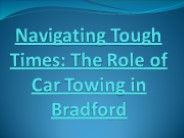 Navigating Tough Times: The Role of Car Towing in Bradford