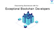 Empowering Businesses with Our Exceptional Blockchain Developers