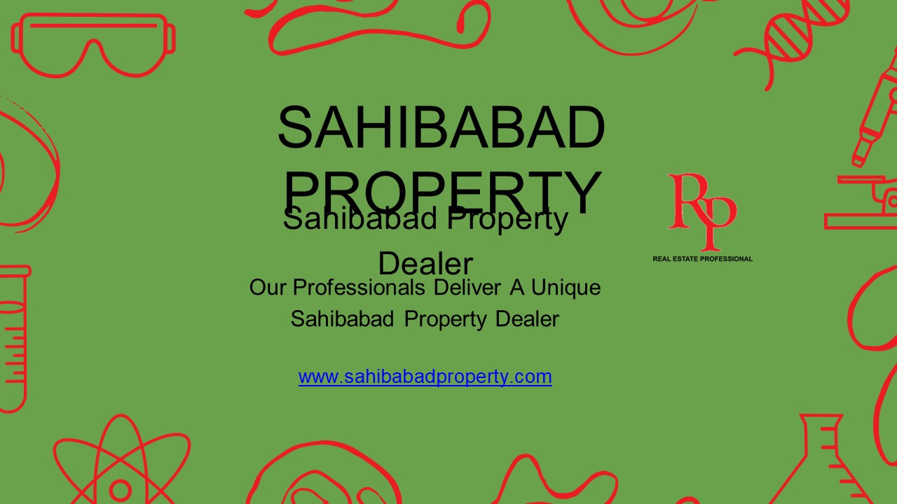 Our Professionals Deliver A Unique Sahibabad Property Dealer