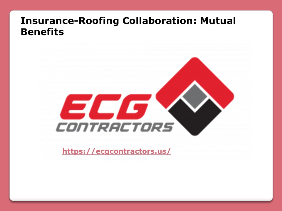 Insurance-Roofing Collaboration: Mutual Benefits