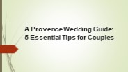 A Provence Wedding Guide