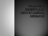 Balancing Benefits and Risks in Clinical Research