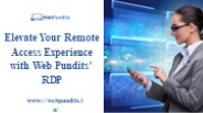 Elevate Your Remote Access Experience with Web Pundits' RDP