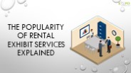 The popularity of rental exhibit services explained
