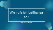 Wie rufe ich Lufthansa an?