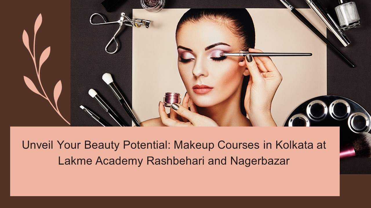 Lakme Academy Makeup Courses in Kolkata