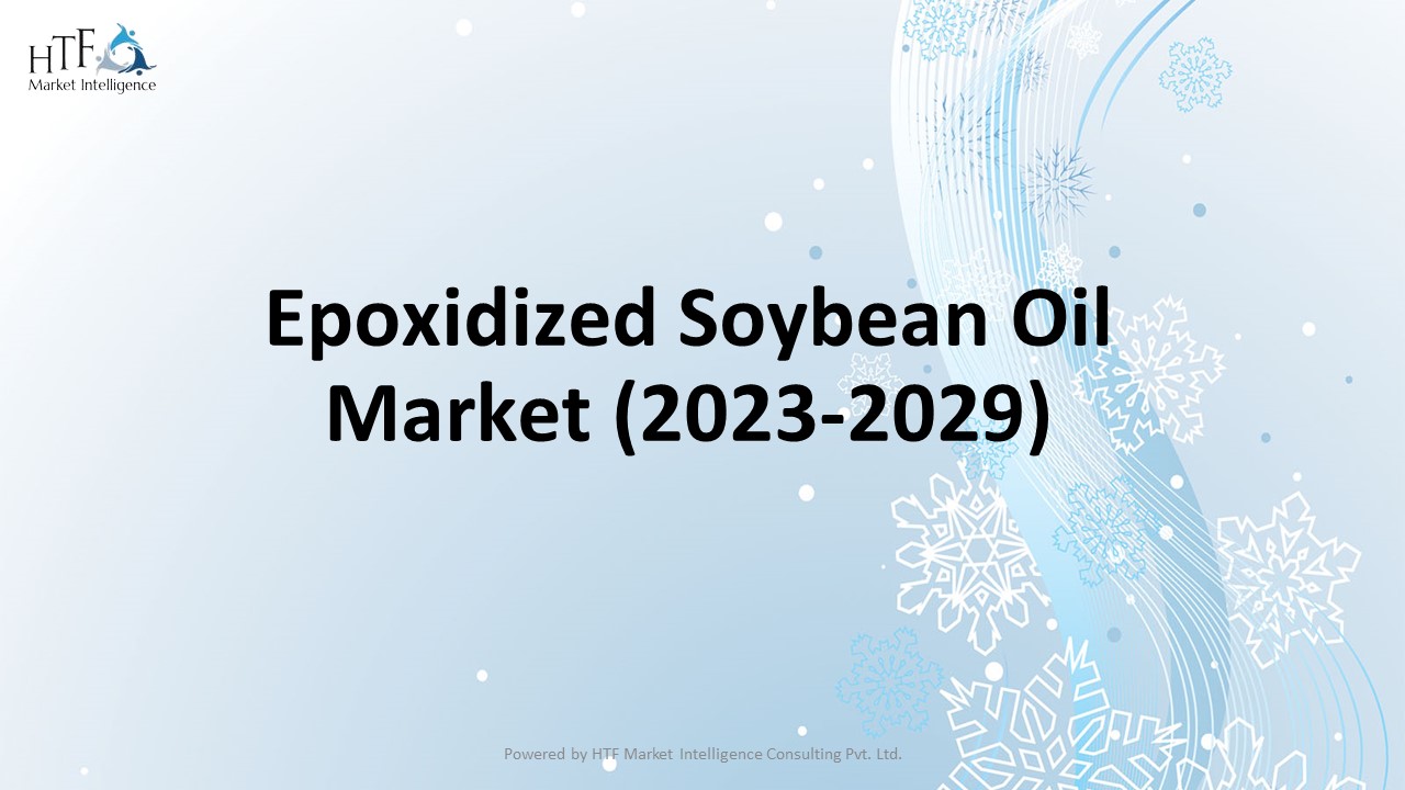 PPT Epoxidized Soybean Oil Market 2023 PowerPoint presentation free