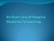 An Overview of Hospital Medicine Fellowships