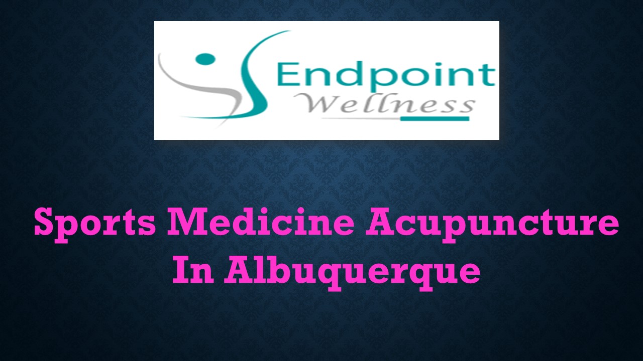 Sports Medicine Acupuncture In Albuquerque