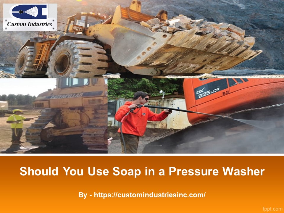 PPT Should You Use Soap in a Pressure Washer PowerPoint presentation