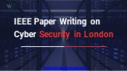 IEEE Paper Writing on Cyber Security in London