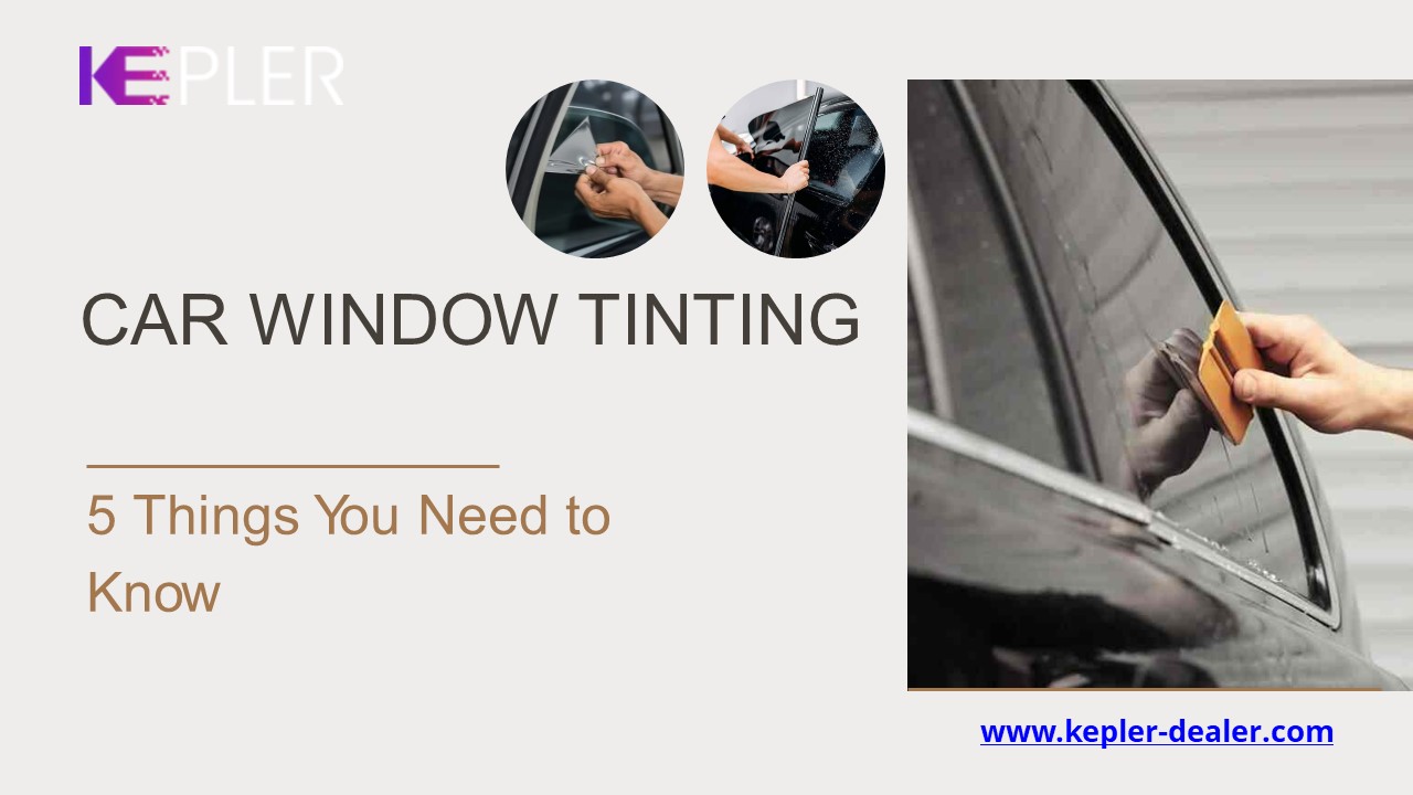 Car Window Tinting: 5 Things You Need to Know