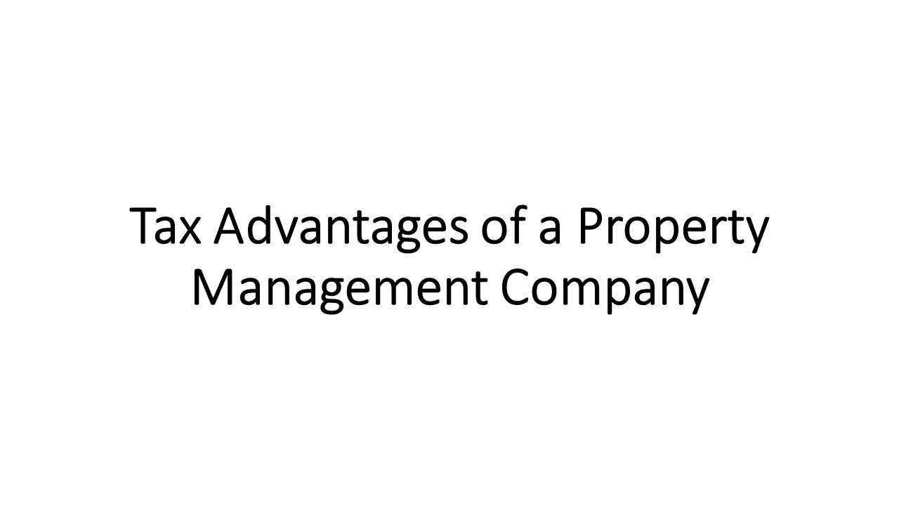 Tax Advantages of a Property Management Company