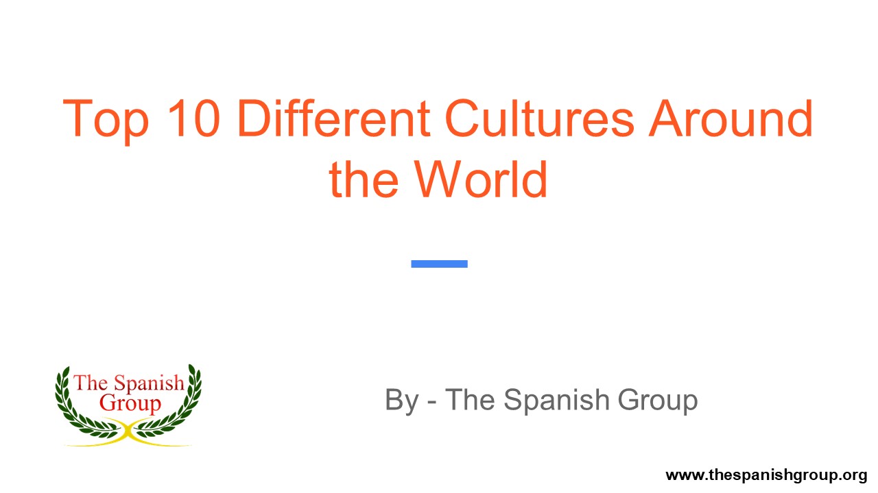 PPT Top 10 Different Cultures Around the World PowerPoint