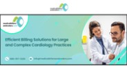 Efficient Billing Solutions for Large and Complex Cardiology Practices