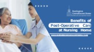 Benefits of Post-Operative Care at Nursing Home