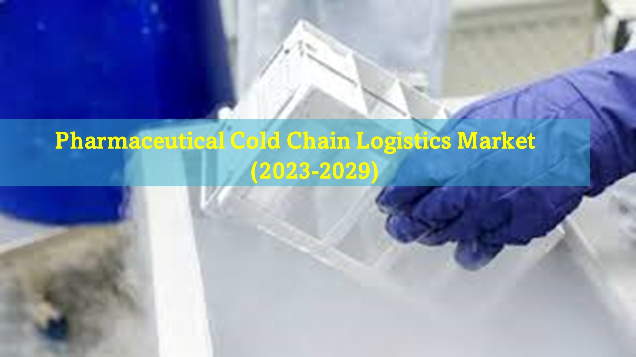 Pharmaceutical Cold Chain Logistics Market Growth Analysis 2029 ...
