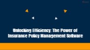 Unlocking Efficiency: The Power of Insurance Policy Management Software