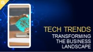 Tech Trends Transforming the Business Landscape