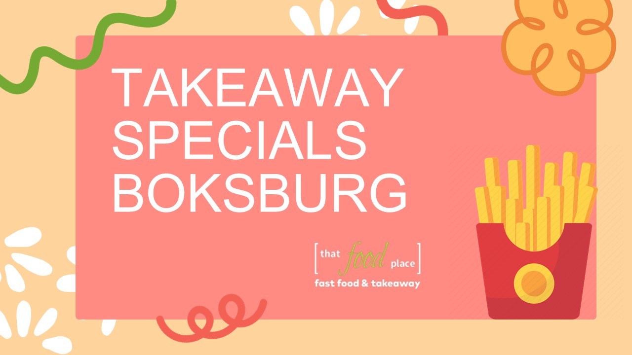 Takeaway Specials Boksburg