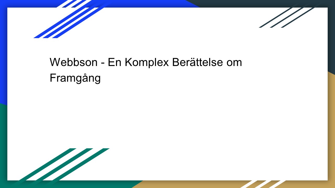 Webbson - En Komplex Berättelse om Framgång